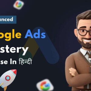 Google ads Complete Course